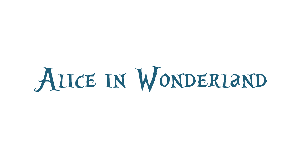 Alice in Wonderland-style lettering rendered with Alice in Wonderland