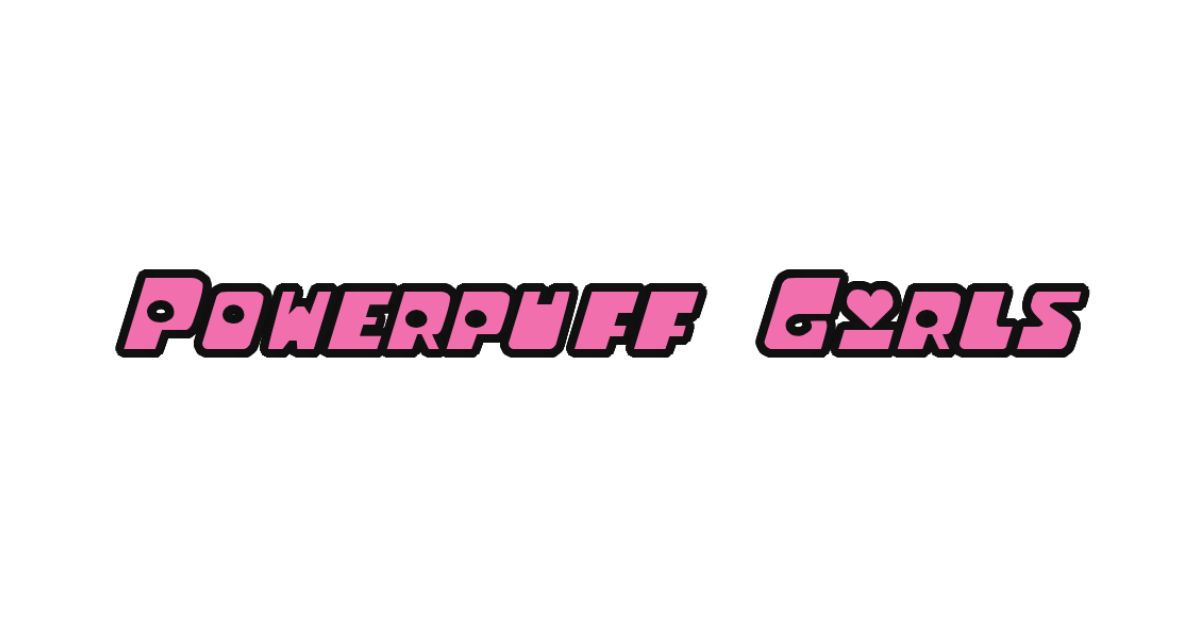 The Powerpuff Girls-style lettering rendered with Powerpuff