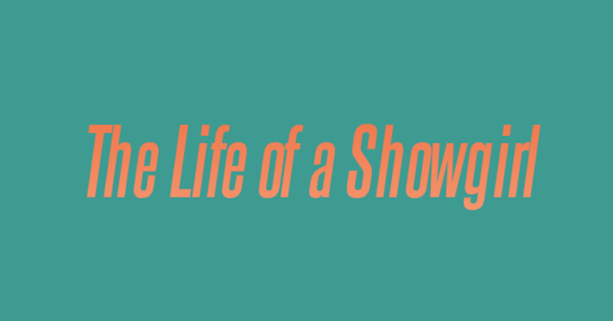 The Life of a Showgirl-style lettering rendered with Steelfish Bold Italic